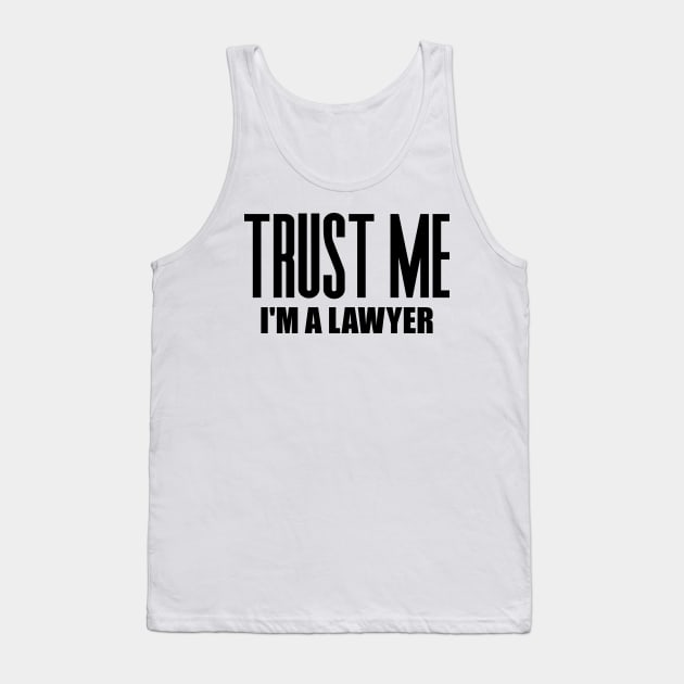 Trust Me I'm a Lawyer Tank Top by colorsplash